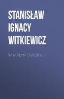 W małym dworku - Stanisław Ignacy Witkiewicz 