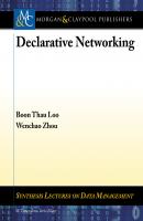 Declarative Networking - Boon Thau Loo Synthesis Lectures on Data Management