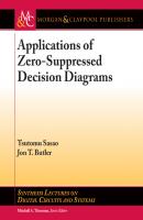 Applications of Zero-Suppressed Decision Diagrams - Tsutomu Sasao Synthesis Lectures on Digital Circuits and Systems
