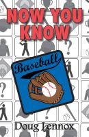 Now You Know Baseball - Doug Lennox Now You Know