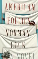 American Follies - Norman Lock The American Novels