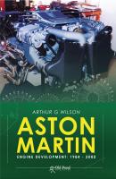 Aston Martin Engine Development: 1984-2000 - Arthur Wilson L. 