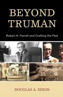 Beyond Truman - Douglas A. Dixon 