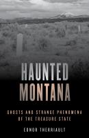 Haunted Montana - Ednor Therriault Haunted Series
