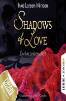 Shadows of Love, Folge 1: Dunkle Leidenschaft - Inka Loreen Minden 