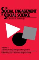 The Social Engagement of Social Science, a Tavistock Anthology, Volume 1 - Отсутствует 