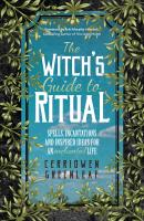 The Witch's Guide to Ritual - Cerridwen Greenleaf 