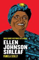 Ellen Johnson Sirleaf - Pamela Scully Ohio Short Histories of Africa