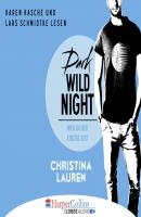 Dark Wild Night - Weil du der Einzige bist - Wild Seasons, Teil 3 (Ungekürzt) - Кристина Лорен 