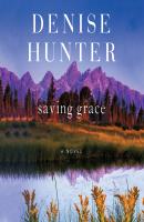 Saving Grace - New Heights, Book 2 (Unabridged) - Denise Hunter 