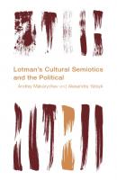 Lotman's Cultural Semiotics and the Political - Andrey  Makarychev Reframing the Boundaries: Thinking the Political