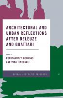 Architectural and Urban Reflections after Deleuze and Guattari - Отсутствует Global Aesthetic Research