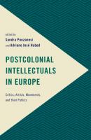 Postcolonial Intellectuals in Europe - Отсутствует 