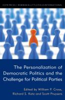 The Personalization of Democratic Politics and the Challenge for Political Parties - Отсутствует 