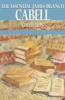 The Essential James Branch Cabell Collection - James Branch Cabell 