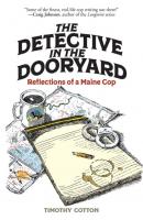 The Detective in the Dooryard - Timothy A. Cotton 