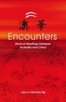 Encounters: Musical Meetings Between Australia and China - Группа авторов 