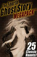 The Fourth Ghost Story MEGAPACK ® - Sarah Orne Jewett 
