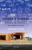 Sticks & Stones / Steel & Glass - Anthony Poon 