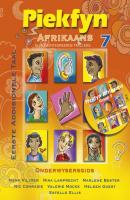 Piekfyn Afrikaans Onderwysersgids Graad 7 Eerste Addisionele Taal - Группа авторов Piekfyn Afrikaans
