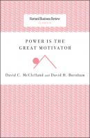 Power Is the Great Motivator - David C. McClelland Harvard Business Review Classics
