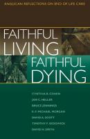 Faithful Living, Faithful Dying - End of Life Task Force of the Standing Commission on National Concerns 