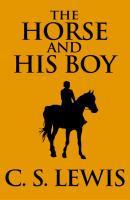 Horse and His Boy, The The - Клайв Стейплз Льюис 