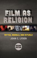 Film as Religion, Second Edition - John C. Lyden 