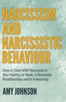 Narcissism and Narcissistic Behaviour - Amy  Johnson 