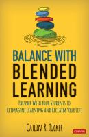 Balance With Blended Learning - Catlin R. Tucker Corwin Teaching Essentials