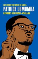 Patrice Lumumba - Georges Nzongola-Ntalaja Ohio Short Histories of Africa