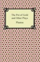The Pot of Gold and Other Plays - Plautus 