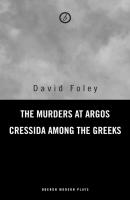 Murders at Argos/ Cressida Among the Greeks - David Foley 