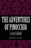 The Adventures of Pinocchio (Mermaids Classics) - Carlo Collodi 