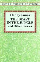 The Beast in the Jungle and Other Stories - Генри Джеймс Dover Thrift Editions