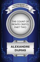 The Count of Monte Cristo, Part Two: The Resurrection of Edmond Dantes - Александр Дюма 