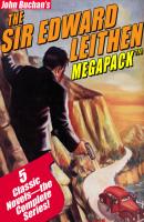 The Sir Edward Leithen MEGAPACK ™: The Complete 5-Book Series - Buchan John 