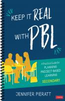 Keep It Real With PBL, Secondary - Jennifer Pieratt Corwin Teaching Essentials