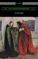 Twelfth Night, or What You Will (Annotated by Henry N. Hudson with an Introduction by Charles Harold Herford) - William Shakespeare 