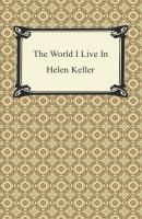 The World I Live In - Helen  Keller 