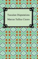 Tusculan Disputations - Марк Туллий Цицерон 