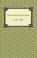 The Unicorn from the Stars - W. B. Yeats 