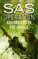 Guerrillas in the Jungle - Shaun  Clarke 