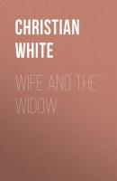 Wife and the Widow - Christian White 