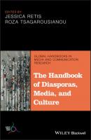 The Handbook of Diasporas, Media, and Culture - Группа авторов 