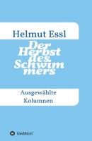 Der Herbst des Schwimmers - Helmut Essl 
