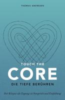 Touch the Core. Die Tiefe berühren. - Thomas Andresen 