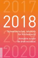 Schweizerisches Jahrbuch für Kirchenrecht / Annuaire suisse de droit ecclésial 2018 - Группа авторов 