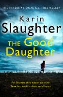 The Good Daughter - Karin Slaughter 