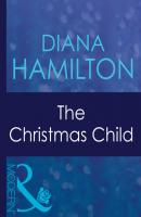The Christmas Child - Diana Hamilton Mills & Boon Modern